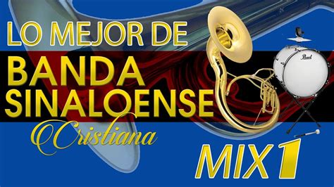 banda sinaloense cristiana|banda sinaloense cristiana mix 1.